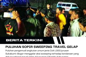 Diduga Rugikan Sopir Resmi, Travel Gelap Disweeping di Cibadak Sukabumi